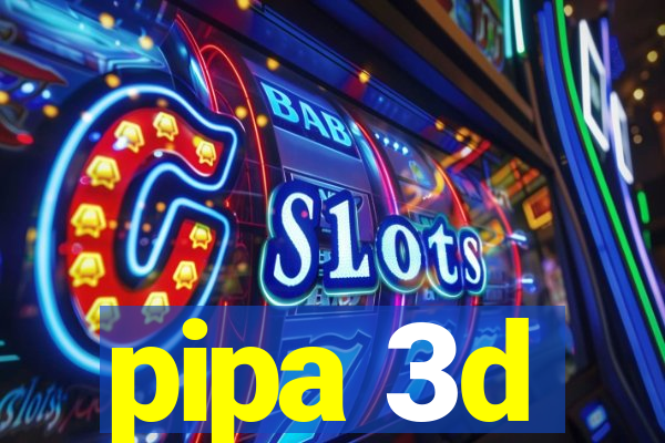 pipa 3d